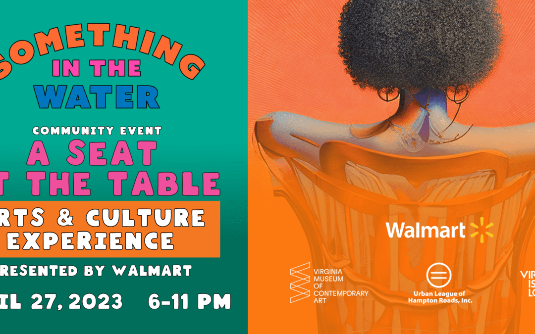 Walmart Joins as Presenting Sponsor for A Seat at The Table  Arts & Culture Experience hosted by The Urban League of Hampton Roads and the Virginia Museum of Contemporary Art